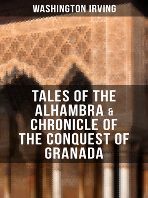 cover image of TALES OF THE ALHAMBRA & CHRONICLE OF THE CONQUEST OF GRANADA